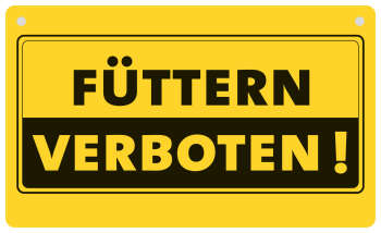 Warnschild "Füttern verboten"
