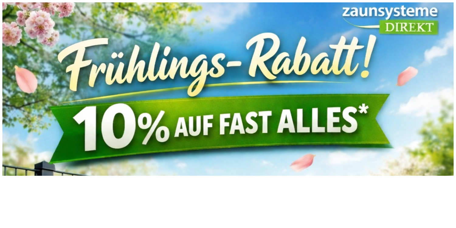 Frühlings Rabatt Zaunsysteme Direkt